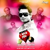I Love You (Auzaar) Remix By DJ Akash Kamptee